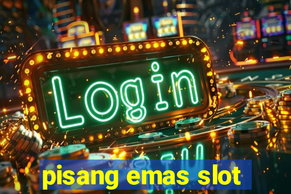 pisang emas slot