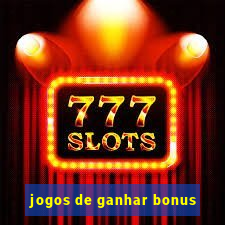 jogos de ganhar bonus