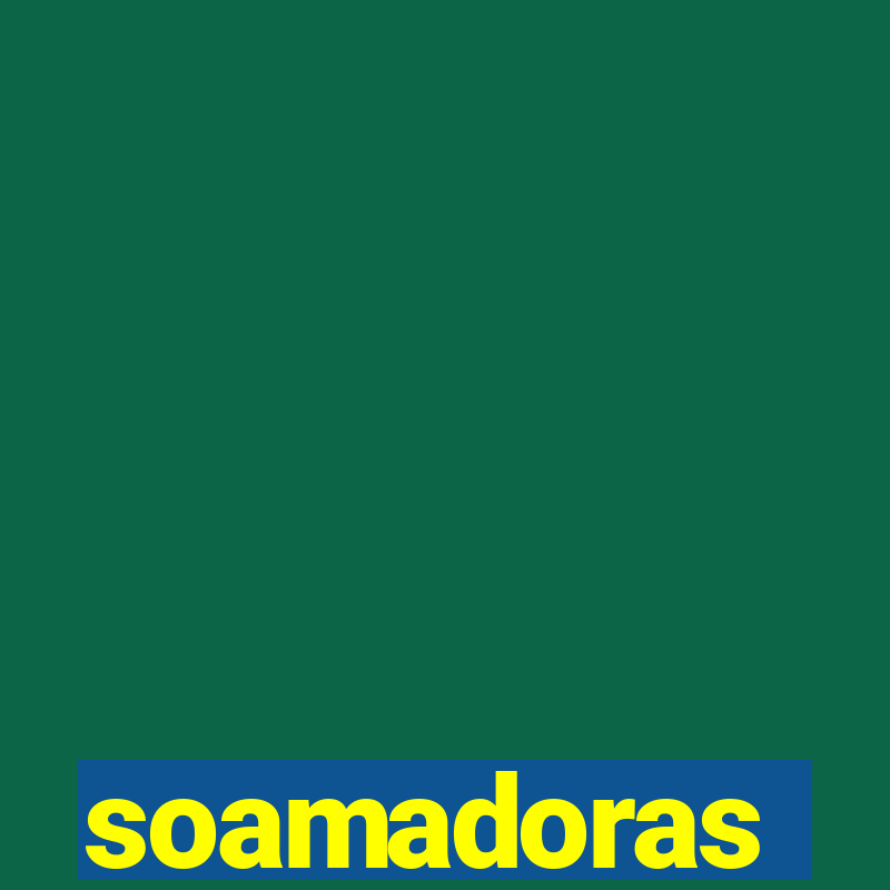 soamadoras