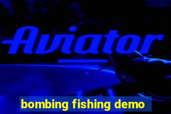 bombing fishing demo