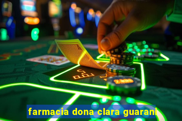 farmacia dona clara guarani