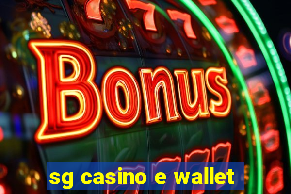 sg casino e wallet