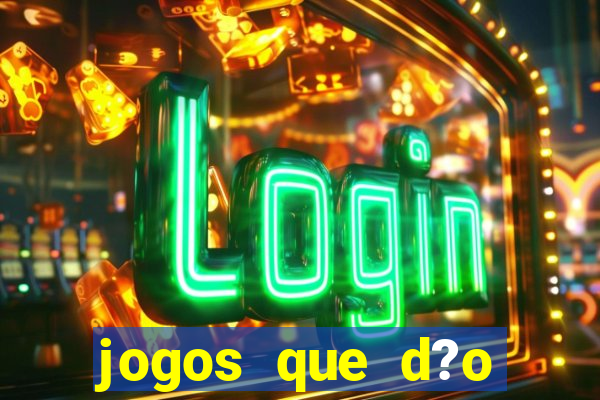 jogos que d?o dinheiro de verdade sem precisar depositar