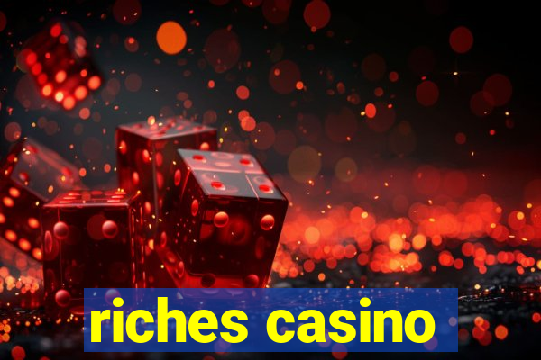 riches casino