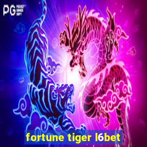 fortune tiger l6bet