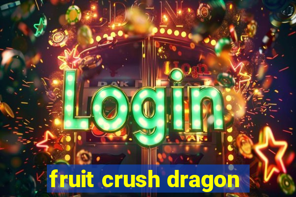 fruit crush dragon