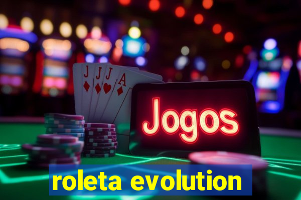 roleta evolution