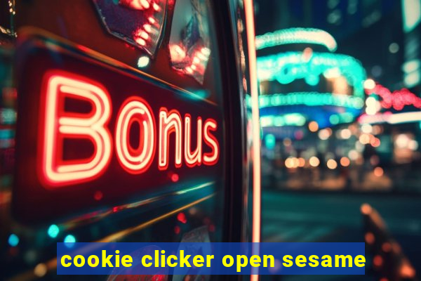 cookie clicker open sesame