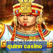 quinn casino