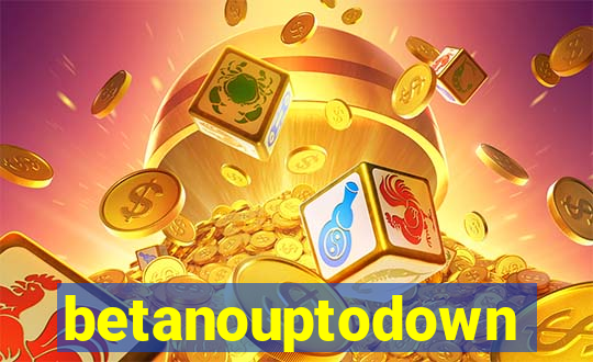 betanouptodown