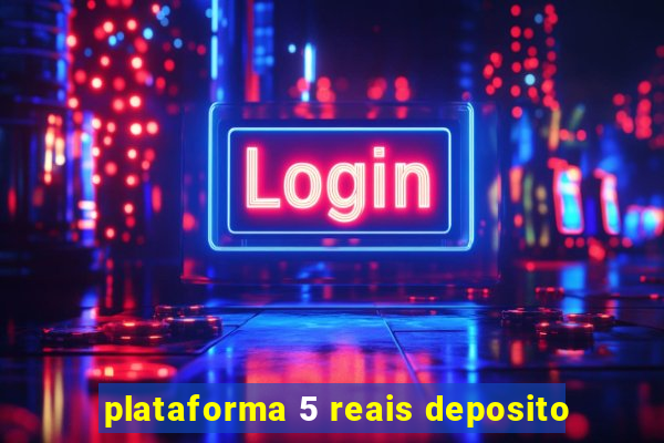 plataforma 5 reais deposito