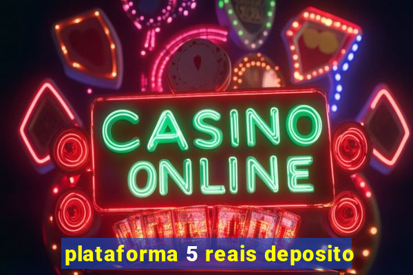 plataforma 5 reais deposito