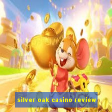 silver oak casino review