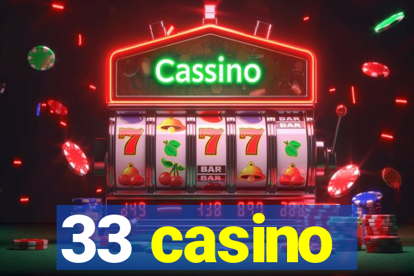 33 casino