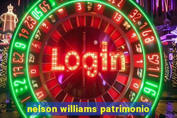 nelson williams patrimonio