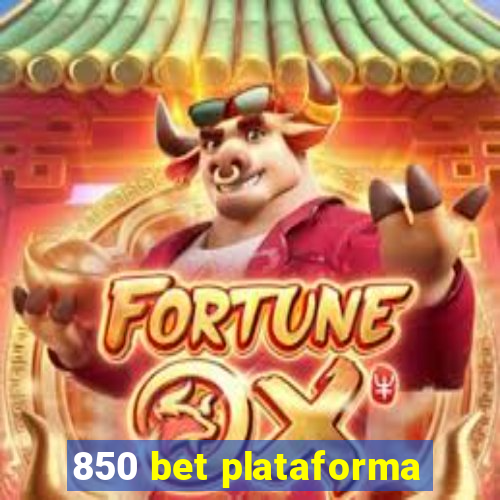 850 bet plataforma