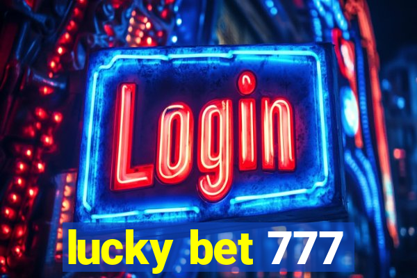 lucky bet 777