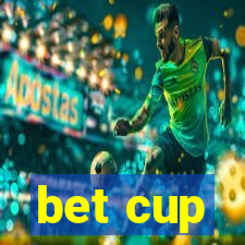 bet cup