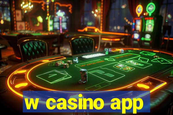 w casino app