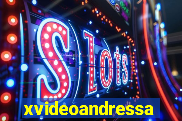 xvideoandressa