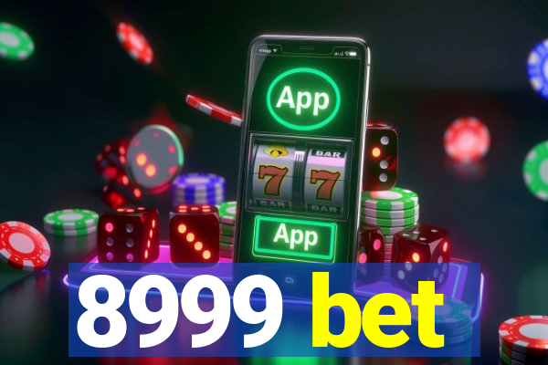 8999 bet