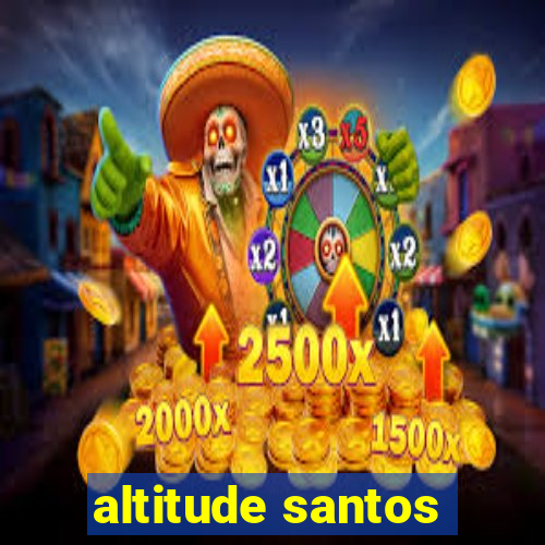 altitude santos