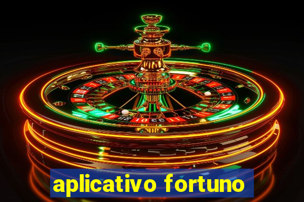 aplicativo fortuno