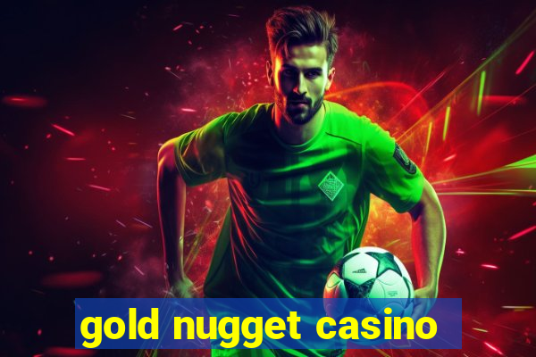 gold nugget casino