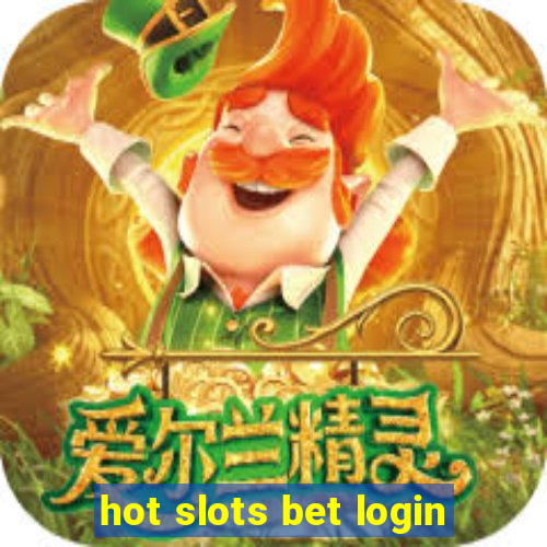 hot slots bet login