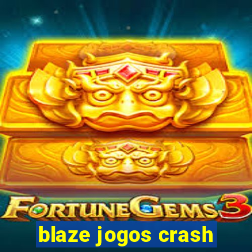 blaze jogos crash