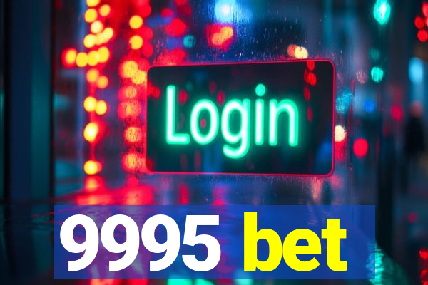 9995 bet