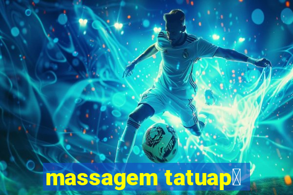 massagem tatuap茅