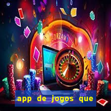 app de jogos que dao dinheiro de verdade