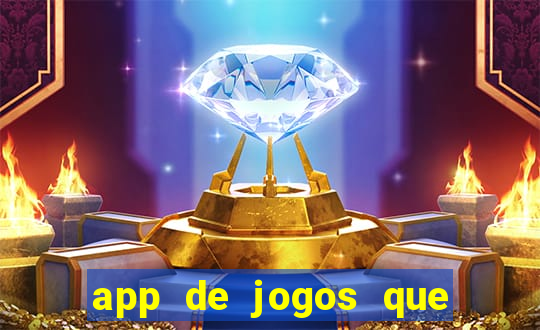 app de jogos que dao dinheiro de verdade