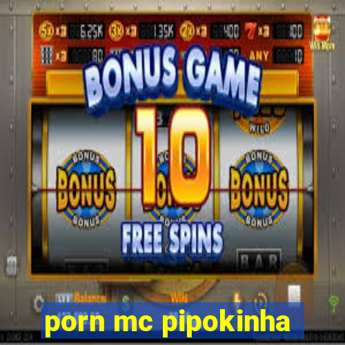 porn mc pipokinha