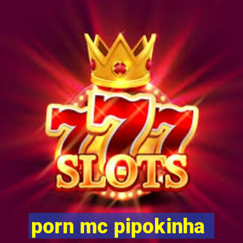 porn mc pipokinha