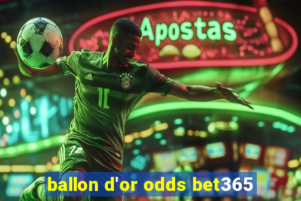 ballon d'or odds bet365