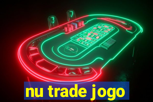 nu trade jogo