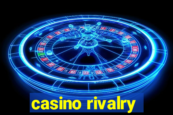 casino rivalry