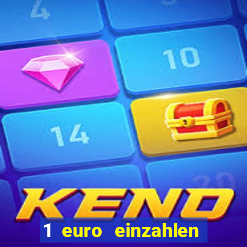 1 euro einzahlen online casino