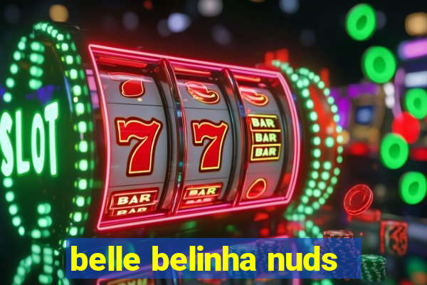 belle belinha nuds