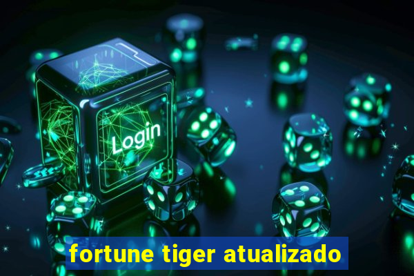 fortune tiger atualizado