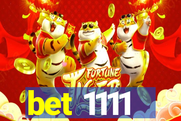 bet 1111