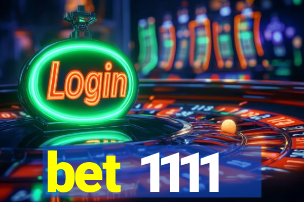 bet 1111