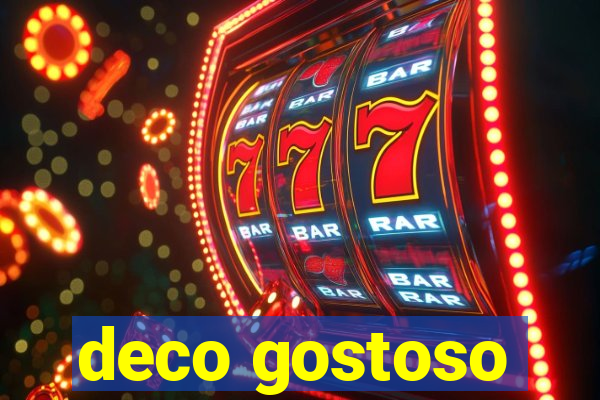 deco gostoso