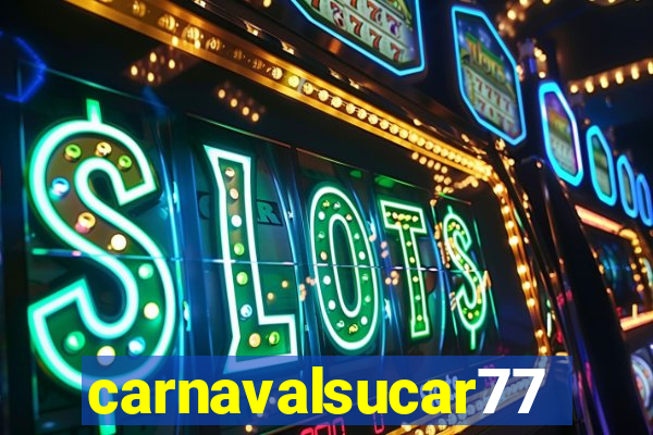 carnavalsucar777