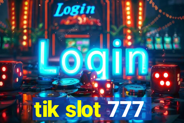 tik slot 777