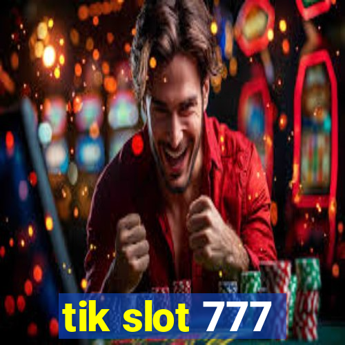 tik slot 777