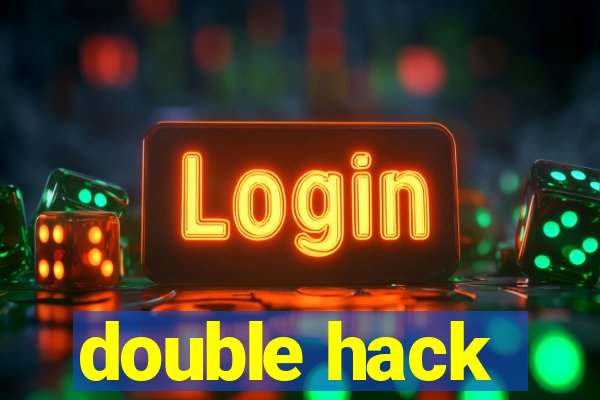 double hack