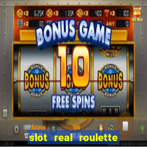 slot real roulette with george